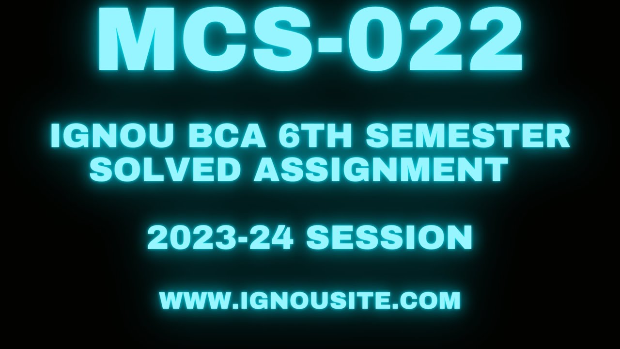 IGNOU MCS-022 solved assignment 2023-24 Download || BCA 6th semester solved assignments.