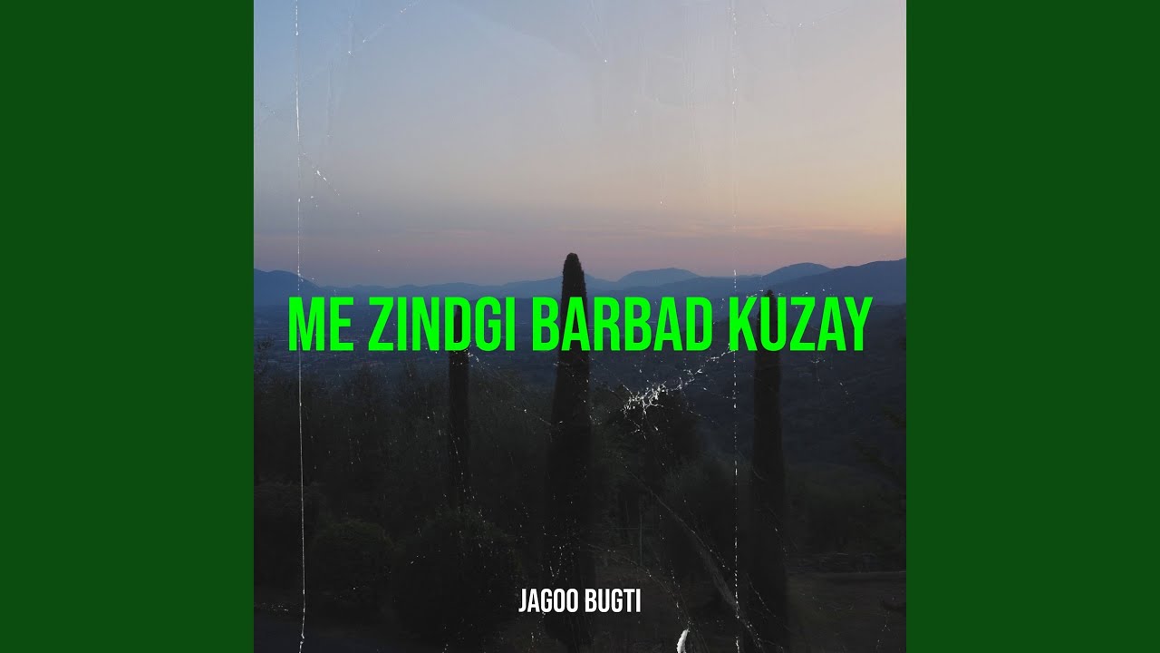Me Zindgi Barbad Kuzay