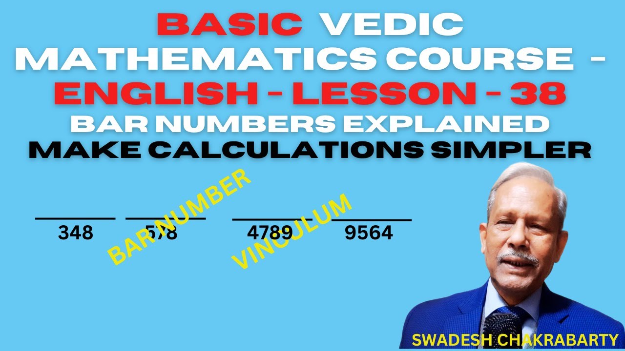 Bar Numbers Explained | A Powerful method to make calculations simpler - Lesson 38 - Vedic Course