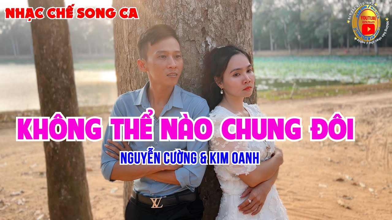 Nhạc Chế | Không Bao Giờ Quên Anh  | Không Thể Nào Chung Đôi | Nguyễn Cường & Kim Oanh
