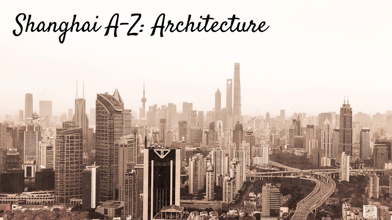 Shanghai A-Z: Architecture