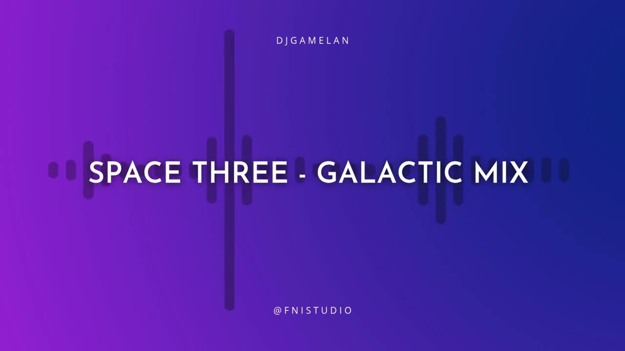 SPACE THREE -  GALACTIC MIX (COVER DJGAMELAN)