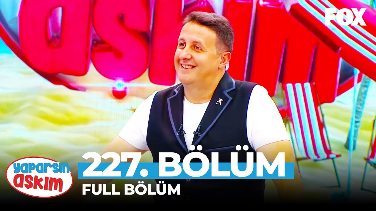 Yaparsın Aşkım 227. Bölüm