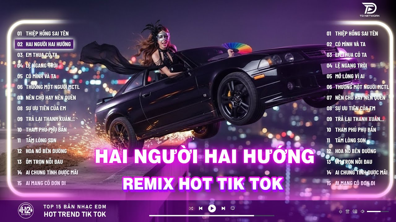 HAI NGƯỜI HAI HƯỚNG REMIX ♫ BXH Nhạc Trẻ Remix CỰC CHÁY 2026 ♫ Top 15 Bản EDM TikTok Hay Nhất 2026