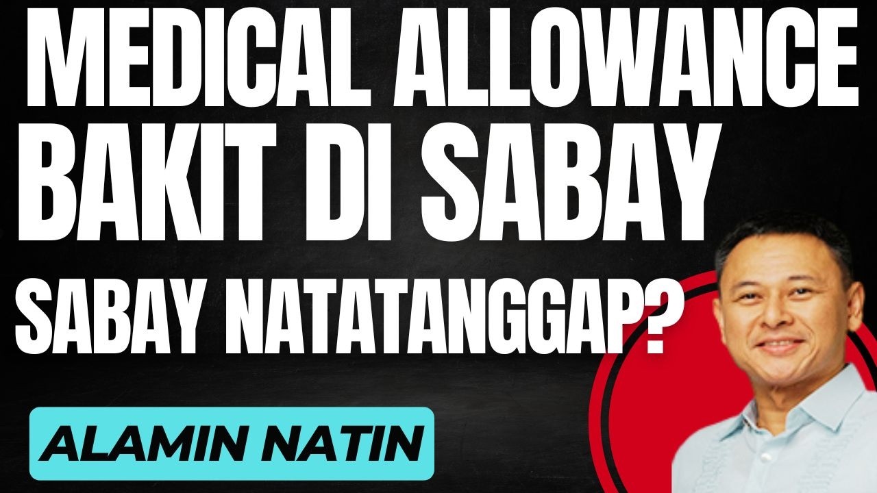MEDICAL ALLOWANCE BAKIT HINDI SABAY SABAY NATATANGGAP?