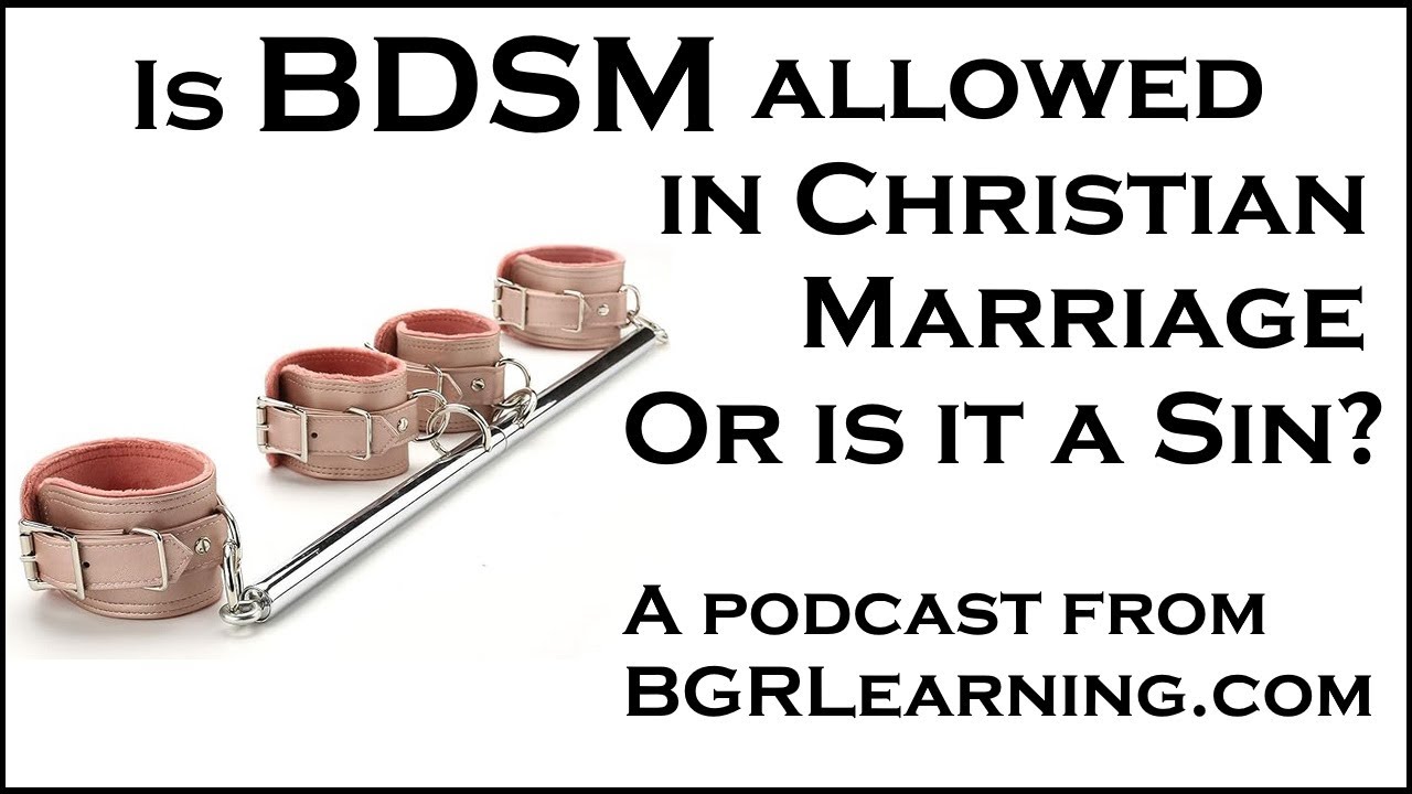 Is BDSM Allowed In Christian Marriage Or Is It A Sin?