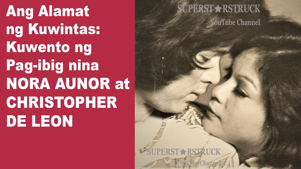 Nora Aunor at Christopher de Leon: Alamat ng Kuwintas sa Kuwento ng Kanilang Pag-ibig