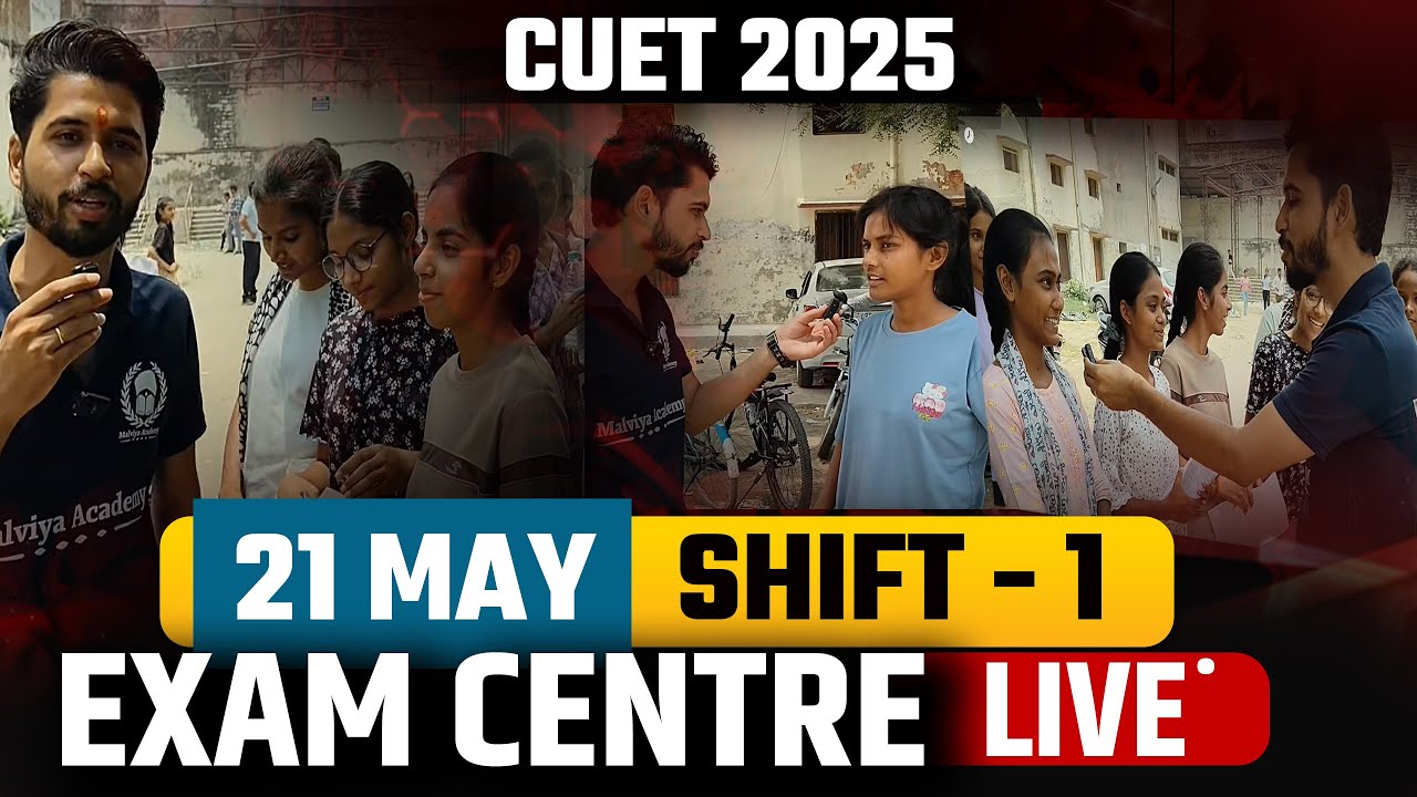 CUET Exam Centre LIVE Review | 21 May Shift-1 Paper Analysis | Malviya Academy
