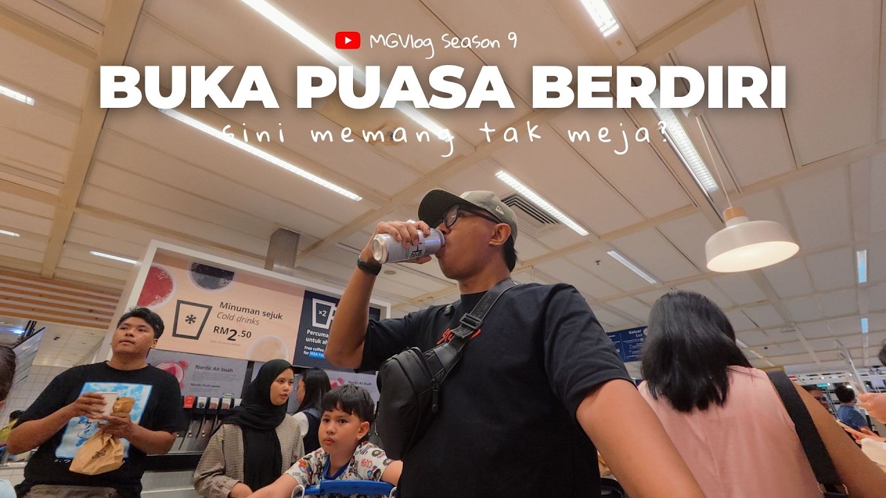 Keluar Awal Pun Tak Dapat Tempat… Buka Puasa Berdiri Dalam IKEA 😭 | ⁹18