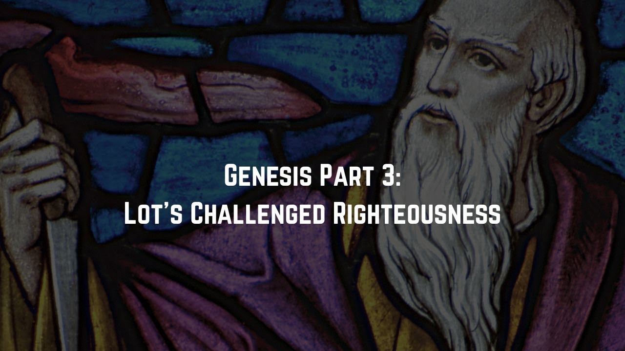 Lot's Challenged Righteousness