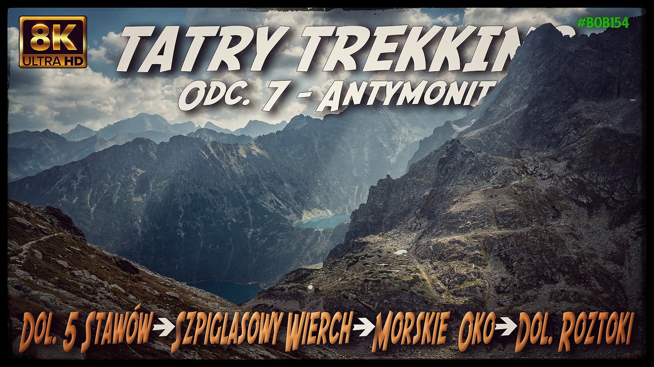 Tatry Trekking - Odc.7 - Szpiglasowy Wierch i Dolina Pięciu Stawów [8k UHD]
