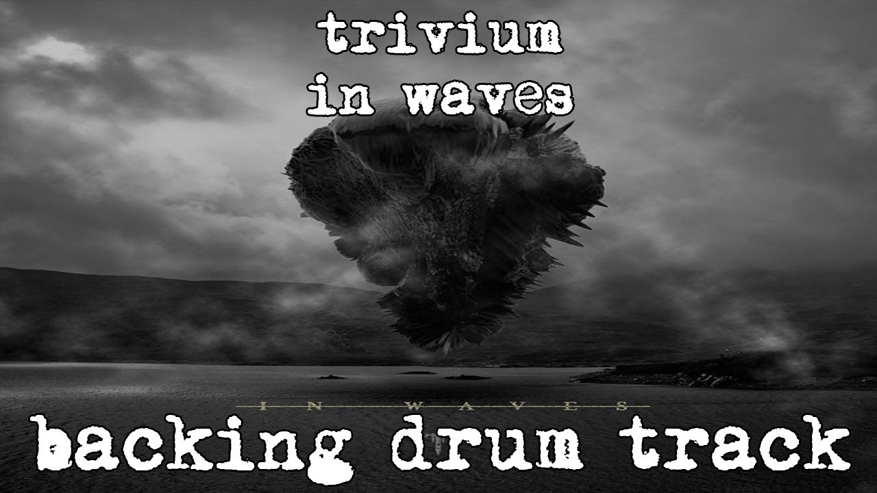 trivium - in waves (backing drum track) isolated