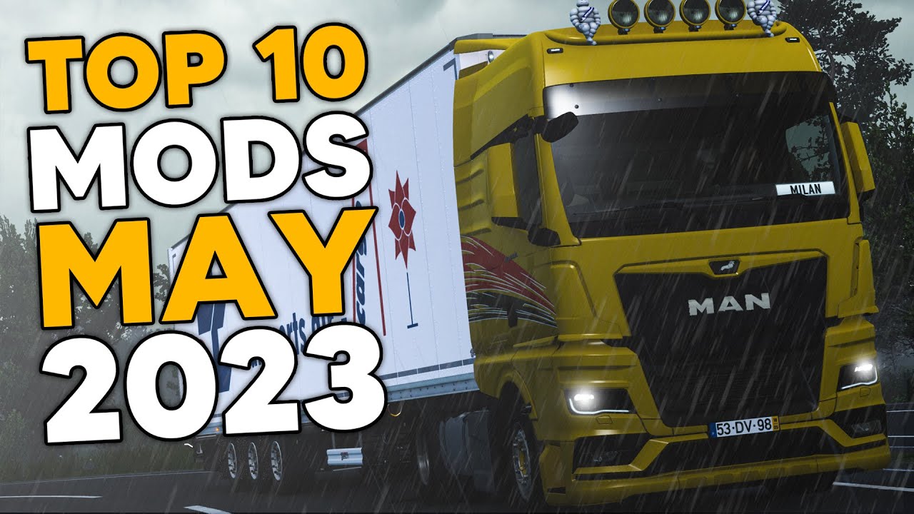 TOP 10 ETS2 MODS - MAY 2023