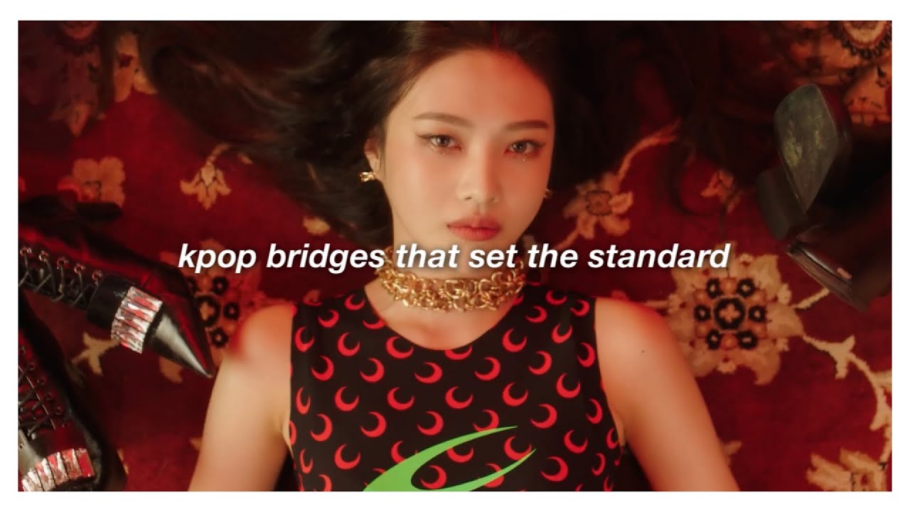 arguably the best bridges in kpop