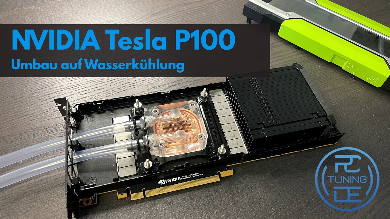 NVIDIA Tesla P100 - Teil 2 | Umbau auf Wasserkühlung und (Gaming-) Benchmarks