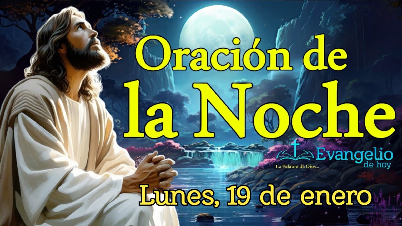 ORACIÓN DE LA NOCHE - Adoración al Santísimo Sacramento | Lunes 19 de Enero 2026.