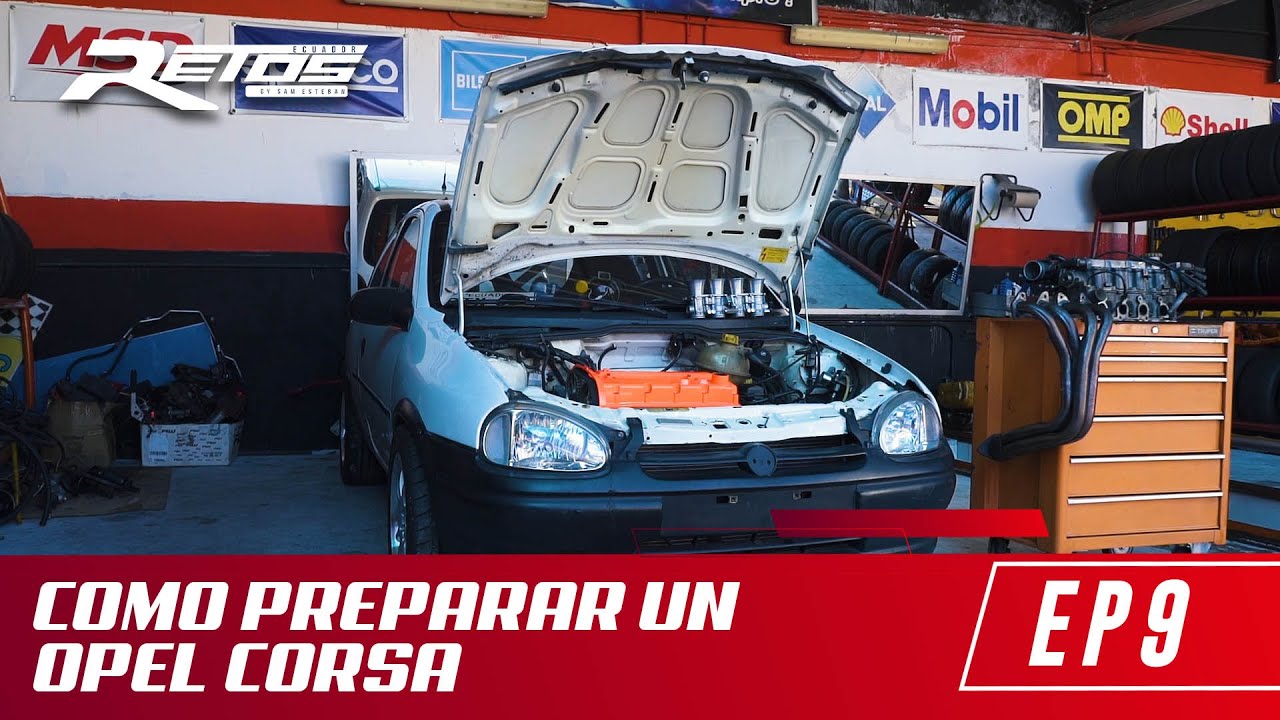 TUTORIAL PREPARACIÓN DE UN CORSA DE 8 A 16 VALVULAS | RETOS ECUADOR | REDIN RACING | EP9