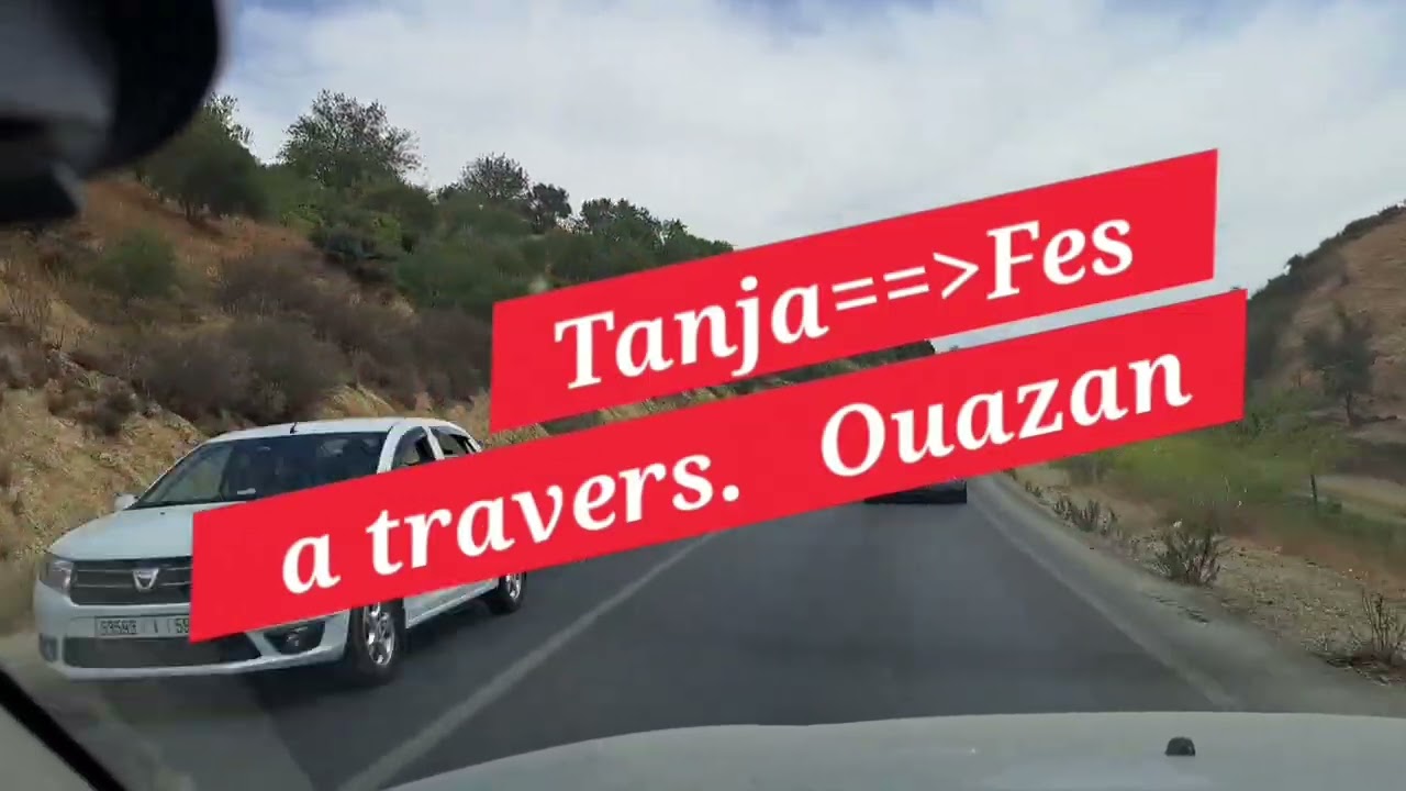 Route National Tanja Fes الطريق الوطنية طنجة فاس ا