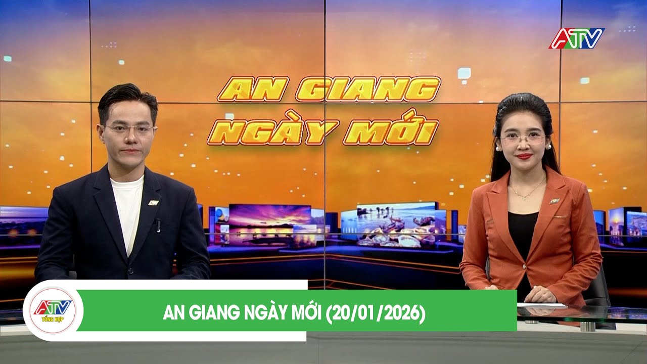 AN GIANG NGÀY MỚI (20/01/2026) | ATV TỔNG HỢP