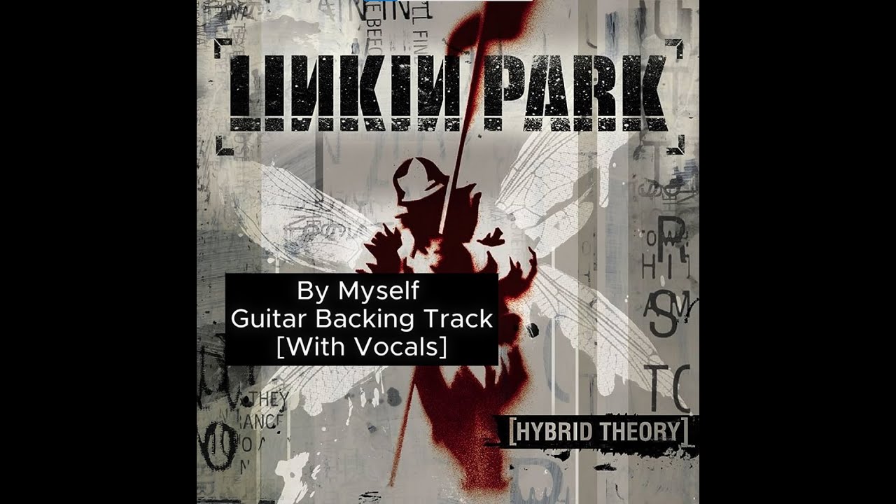 Linkin Park - By Myself - Guitar Backing Track with Vocals