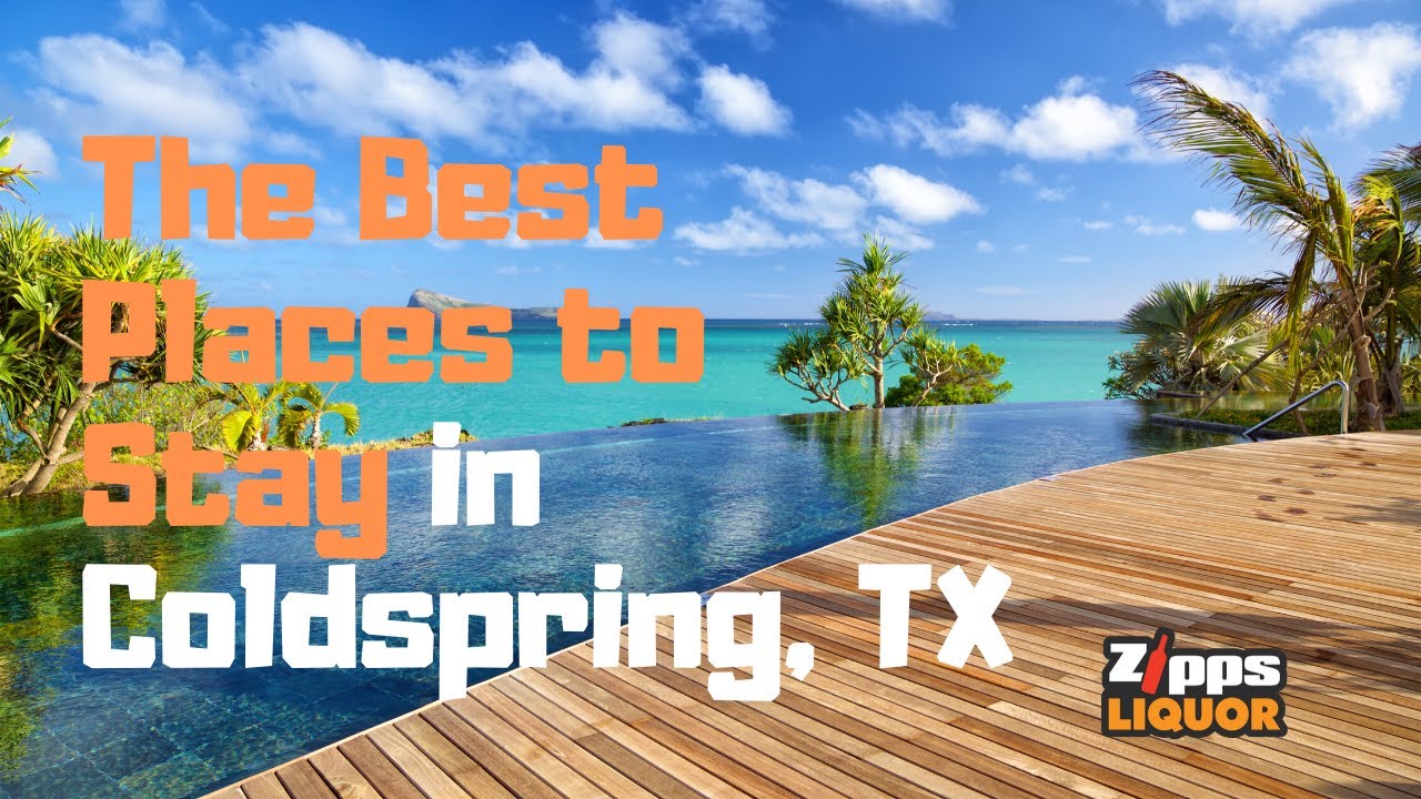 The Best Places to Stay in Coldspring TX | Zipps Liquor