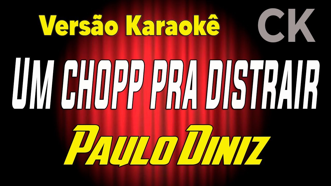 Um Chopp pra distrair Paulo Diniz Karaokê
