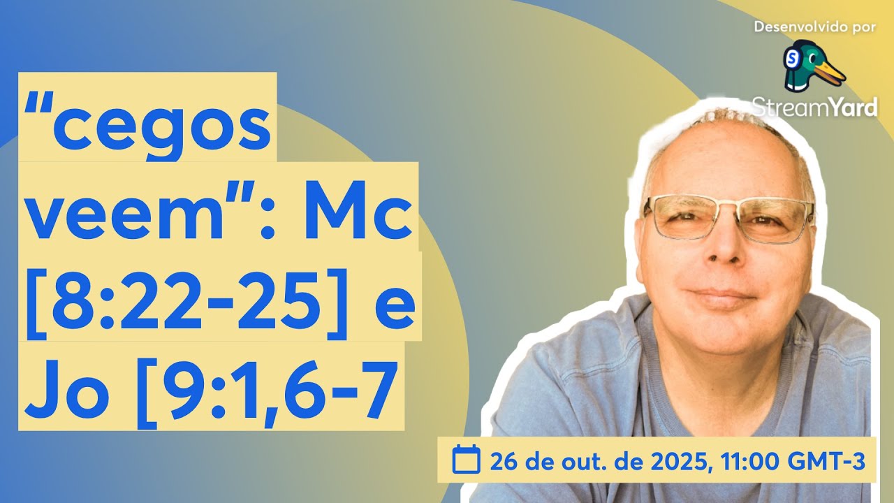 “cegos veem”: Mc [8:22-25] e Jo [9:1,6-7