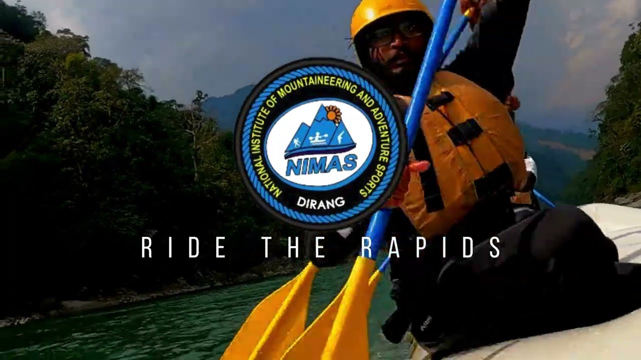 NIMAS | White Water Rafting | Bhalukpong | Kameng River |