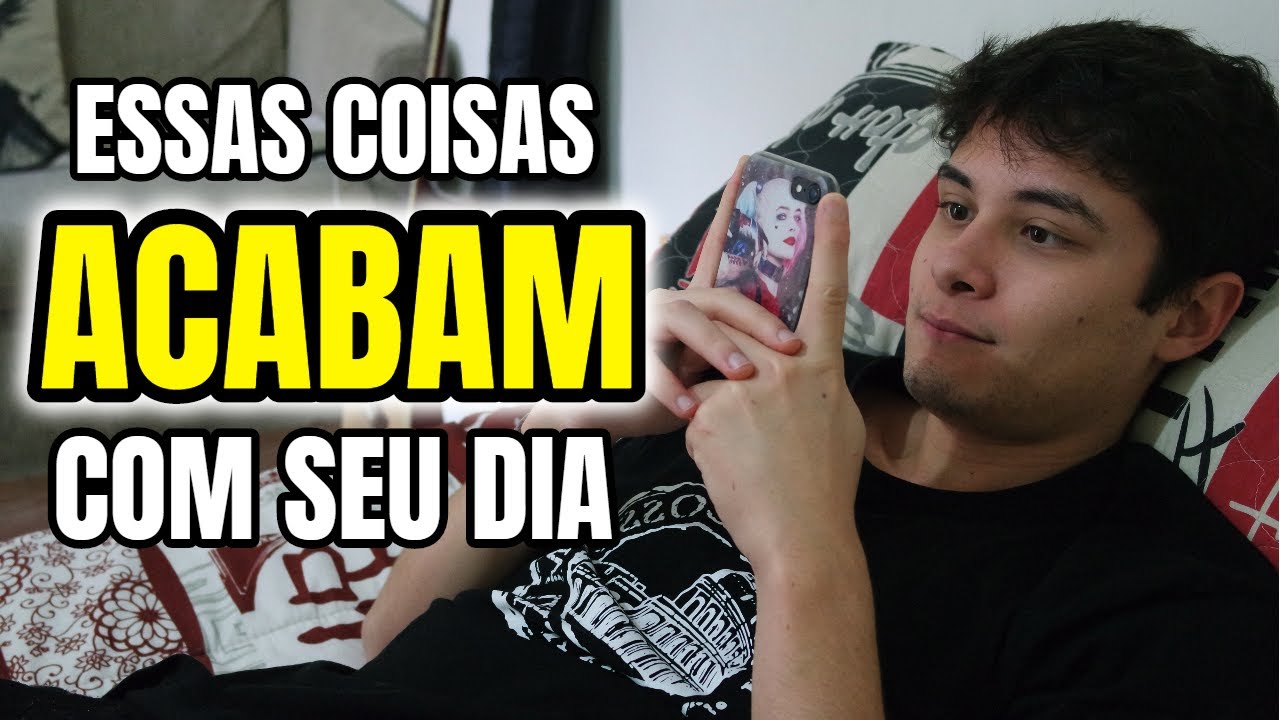 6 Hábitos que ACABAM Com Seu Dia | PARE Agora Mesmo