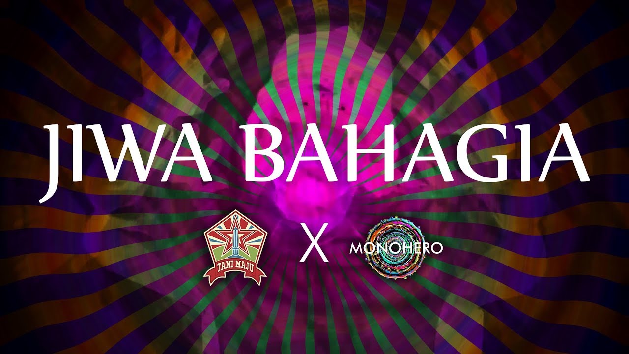 TANIMAJU feat. Monohero - Jiwa Bahagia (Official Music Video)
