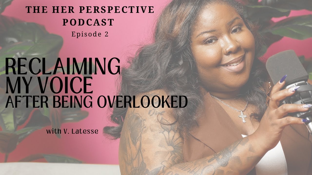 Reclaiming My Voice After Being Overlooked 