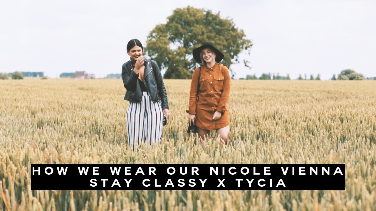 HOW WE WEAR OUR NICOLE VIENNA W/ TYCIA | stayclassy
