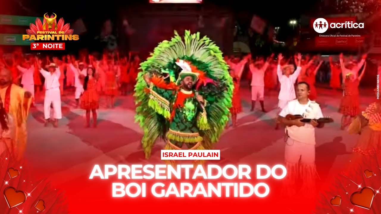 BOI GARANTIDO: ISRAEL PAULAIN ABRE A 3&ordf; NOITE DO FESTIVAL DE PARINTINS 2025