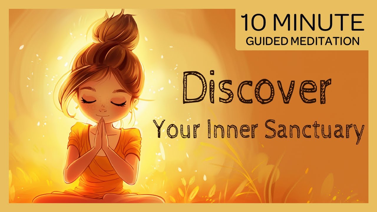 Discover Your Inner Sanctuary | 10-Minute Guided Meditation