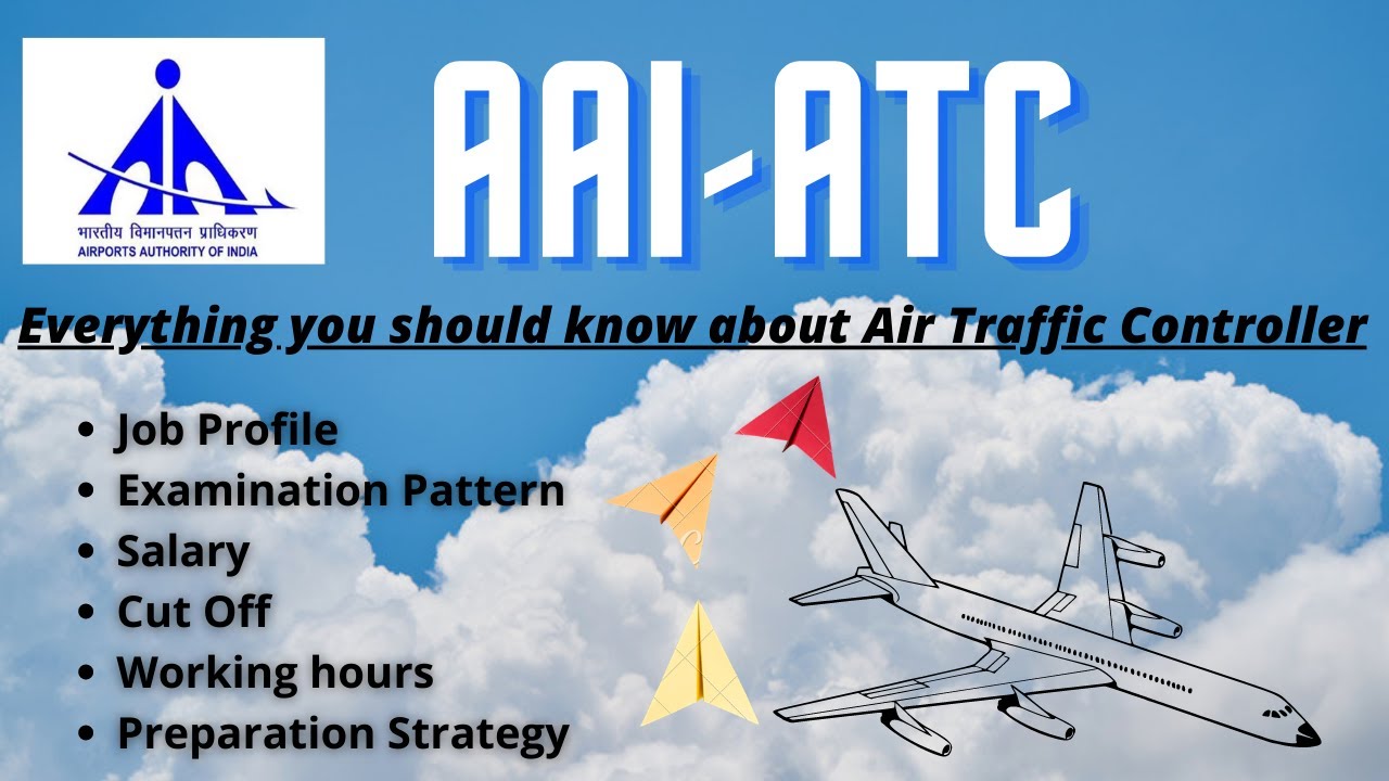 AAI-ATC||Air Traffic Control||Job Profile||Exam Pattern||Salary||Working Hours||Preparation Strategy