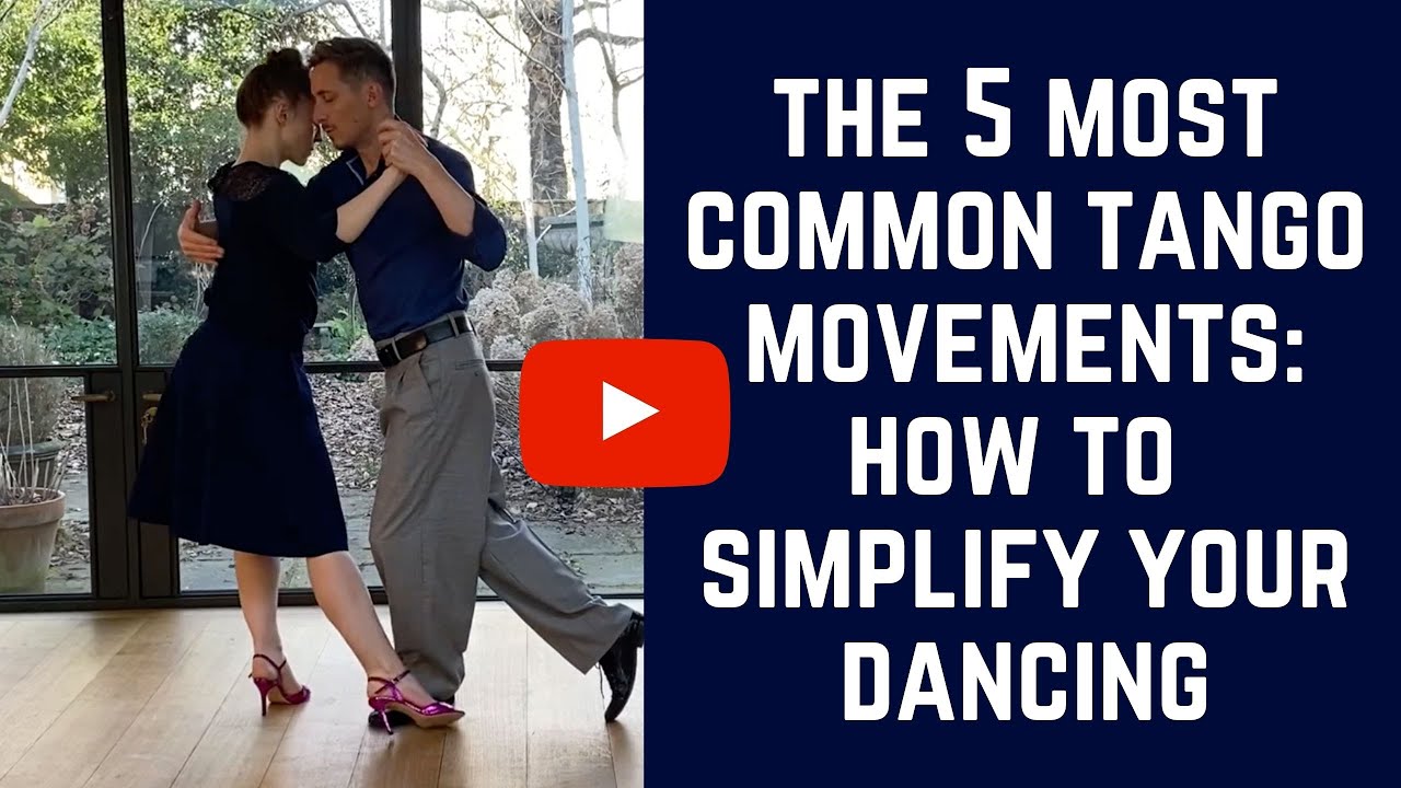 Tango dancing made easy: 5 simple movements, 1 beautiful full dance