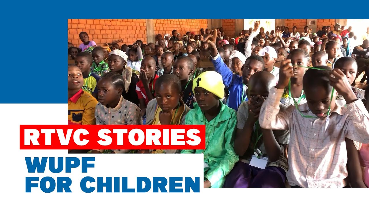 WUPF FOR CHILDREN | RTVC STORIES