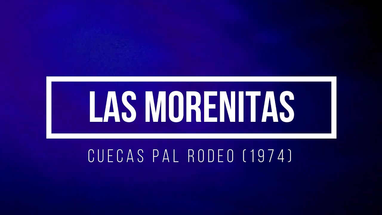 Las Morenitas - Cuecas pal rodeo (1974)