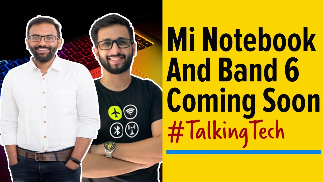 [Exclusive] Xiaomi to launch Mi Band 6, Mi Notebook on August 26 | Talking tech with Xiaomi India