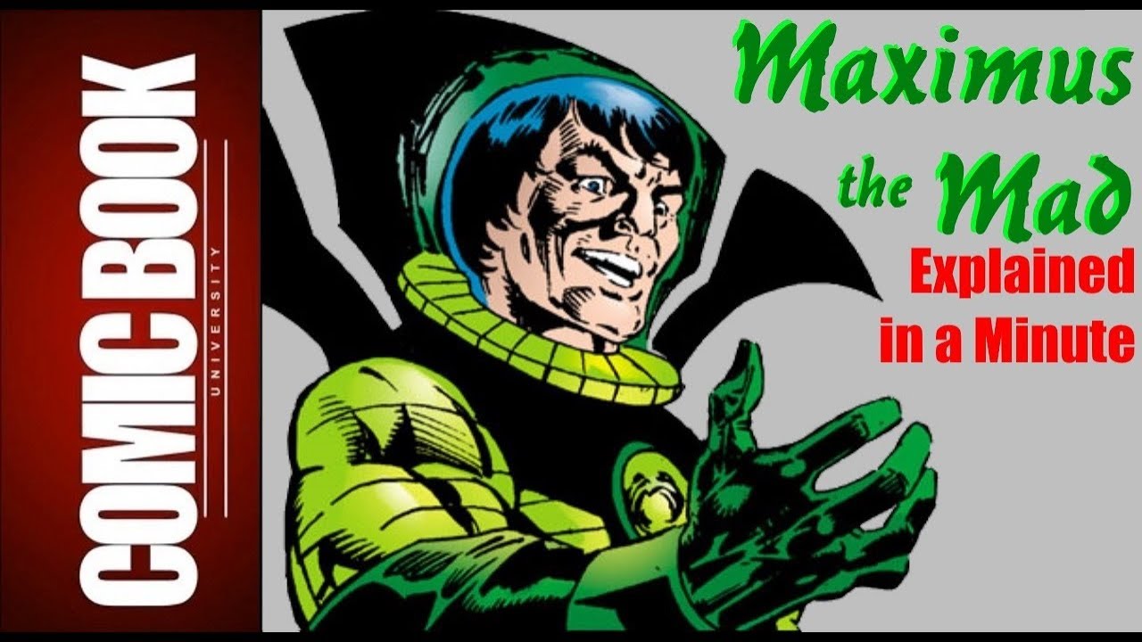 Maximus the Mad (Explained in a Minute) | COMIC BOOK UNIVERSITY