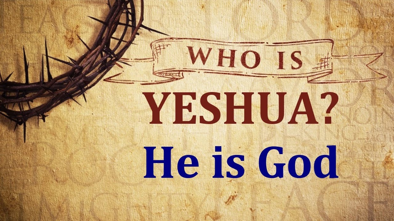 Who is Yeshua? He is God - 1/10/2026