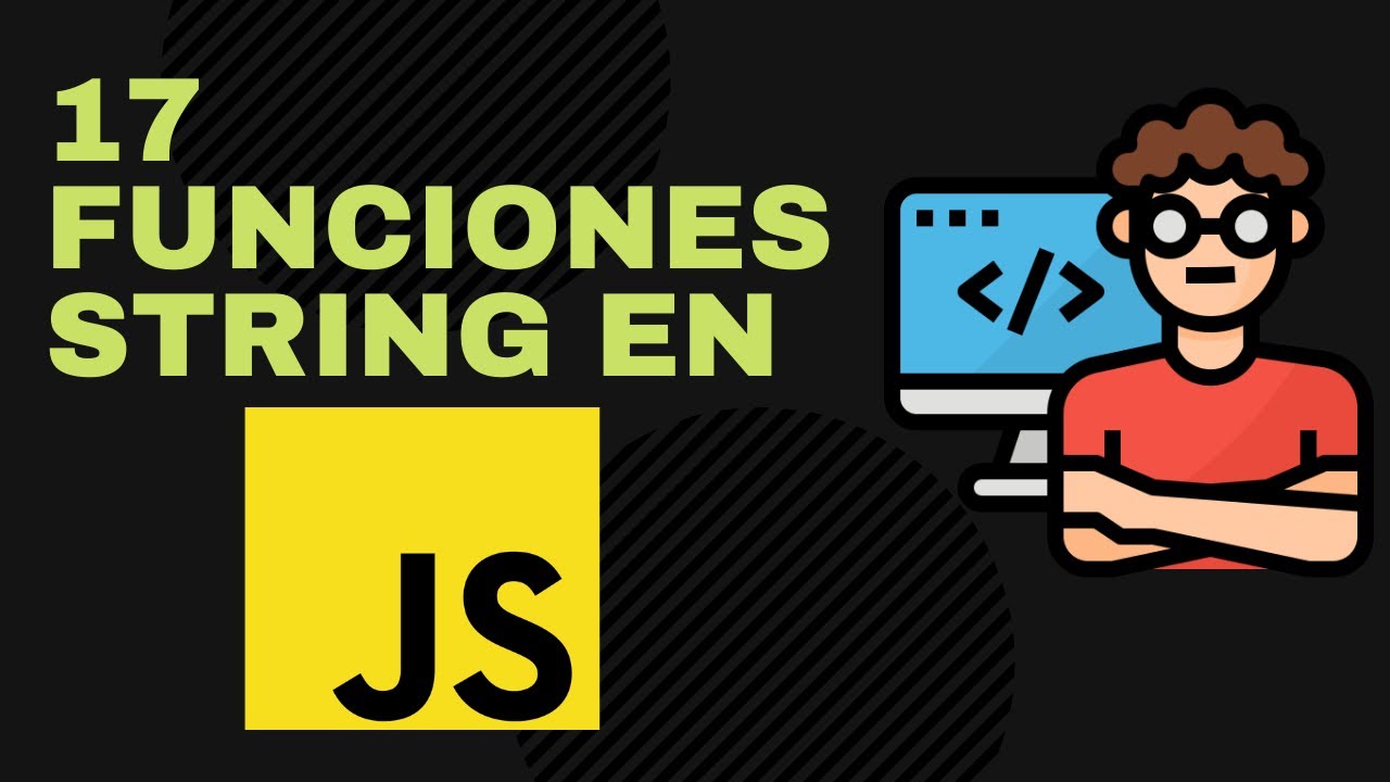 Guía Completa de Strings en JavaScript: 17 Métodos Imprescindibles que debes Dominar