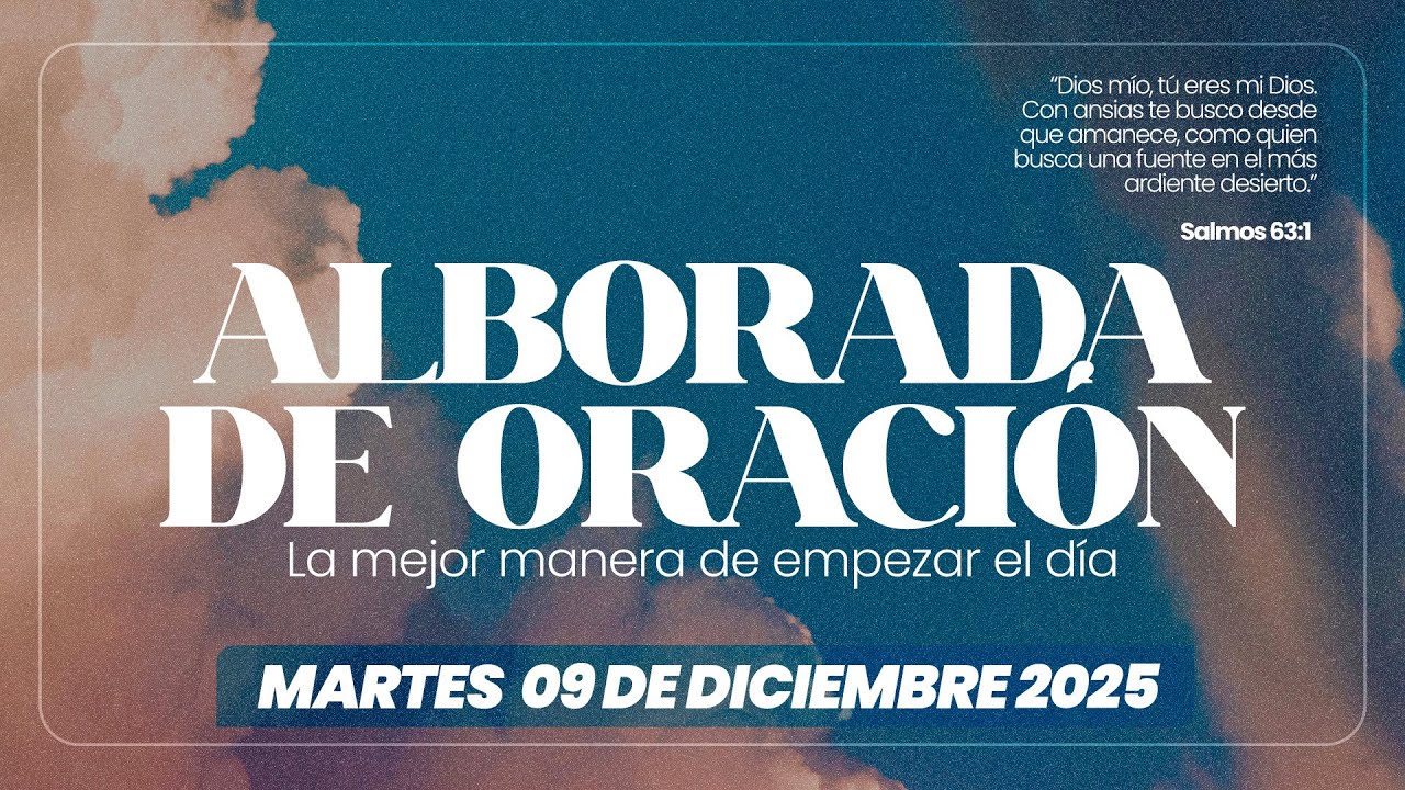 Alborada de oración || Martes 09 de Diciembre  - 