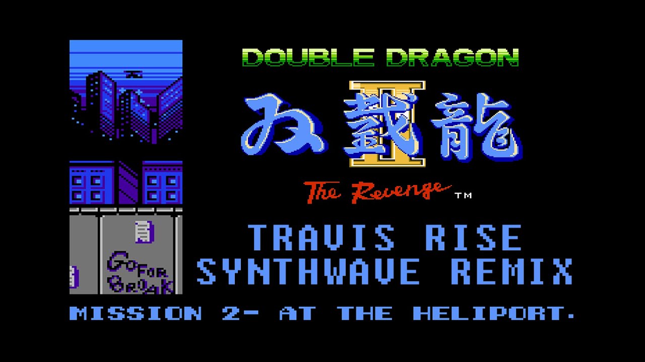 Travis Rise - Double Dragon 2: The Revenge Mission 2: At the Heliport (Synthwave Remix)