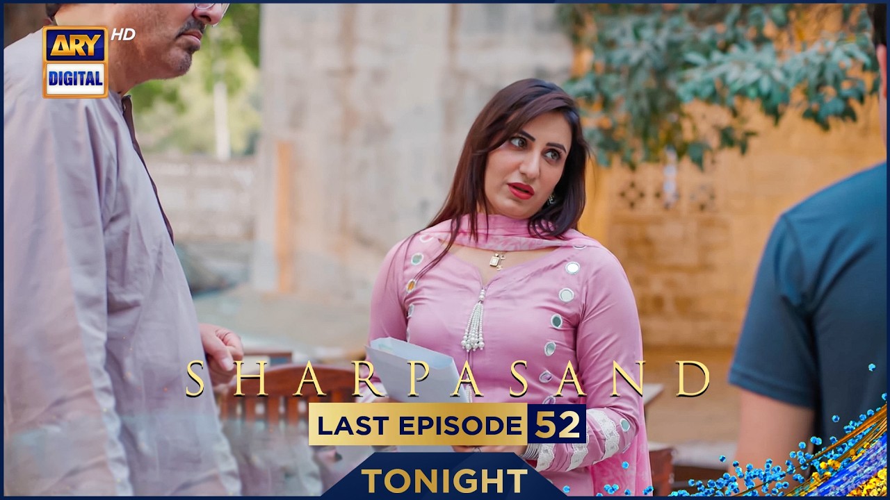 SharPasand Last Episode 52 | Promo | Tonight | ARY Digital Drama