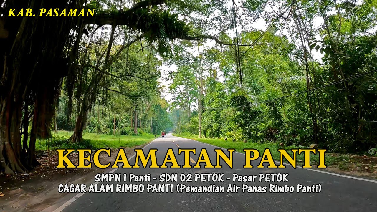 PASAMAN - Kecamatan PANTI - dari SMPN 1 PANTI sampai CAGAR ALAM RIMBO PANTI