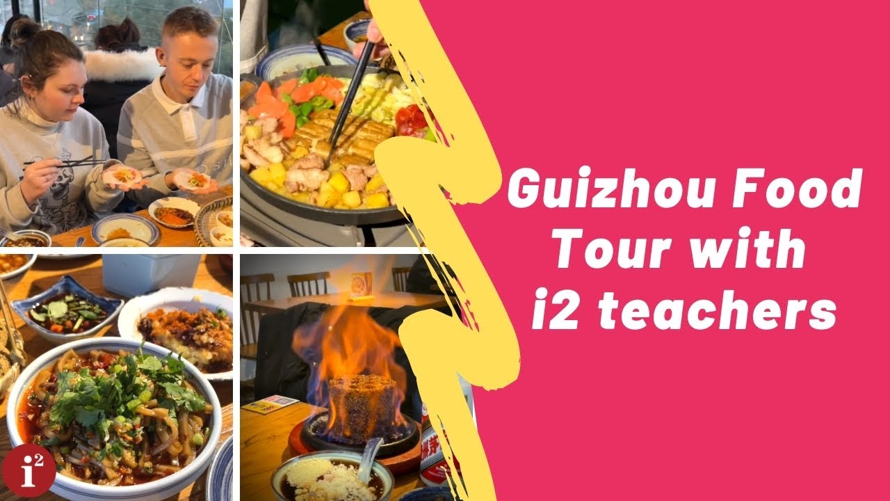 Guizhou Food Tour with i2 teachers