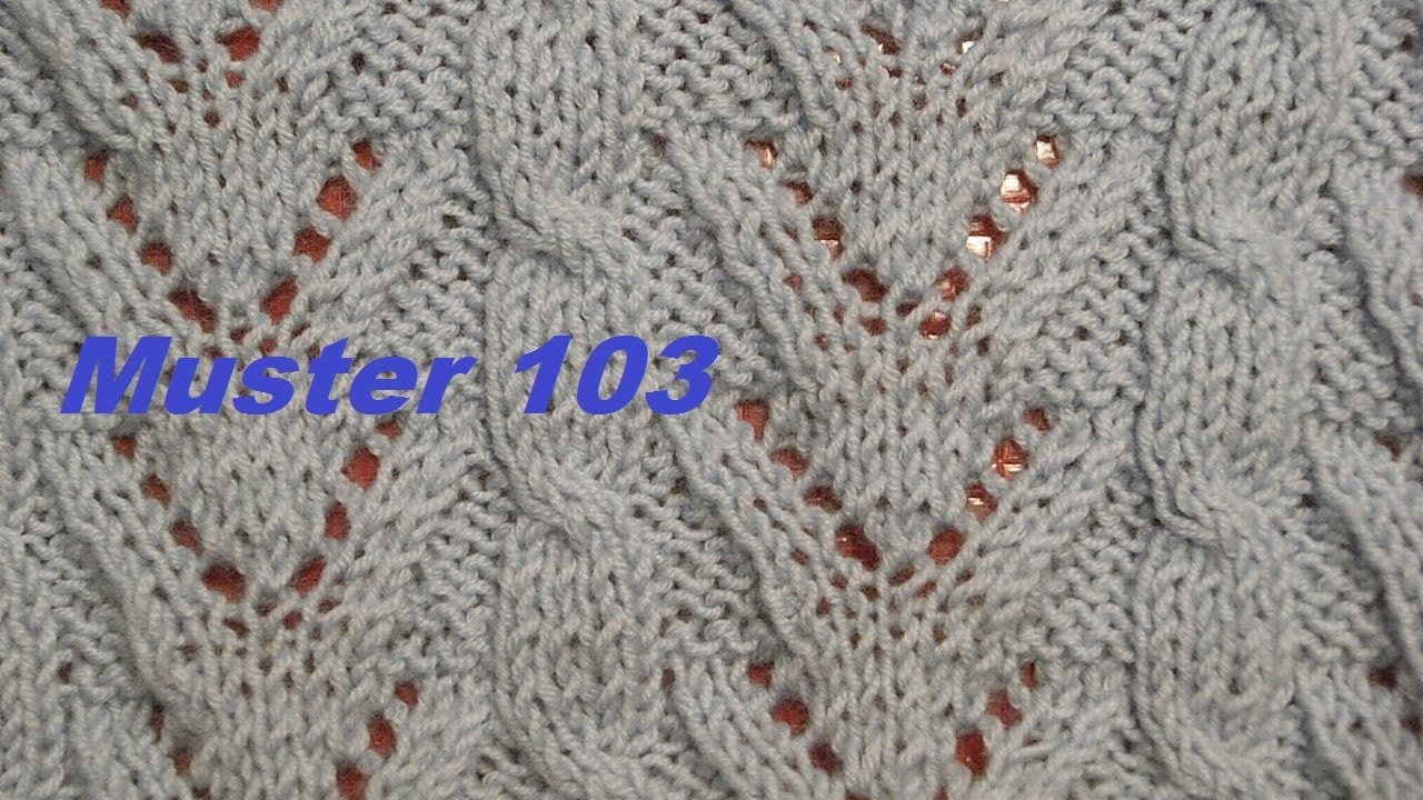 Muster 103*Stricken lernen*Ajourmuster mit Zopfmuster für Pullover Strickjacke Mütze Stirnband