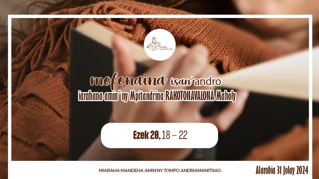 Mofonaina isan'andro anio Alarobia 31 Jolay 2024. FJKM Ambohitantely,