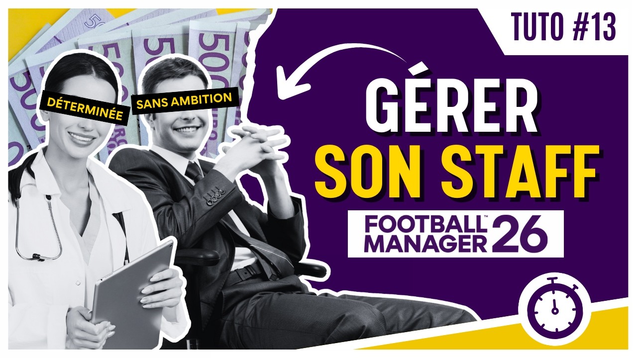 GÉRER SON STAFF SUR FM26 👔🤝 (Football Manager 26)